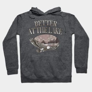 Better At the lake Hoodie